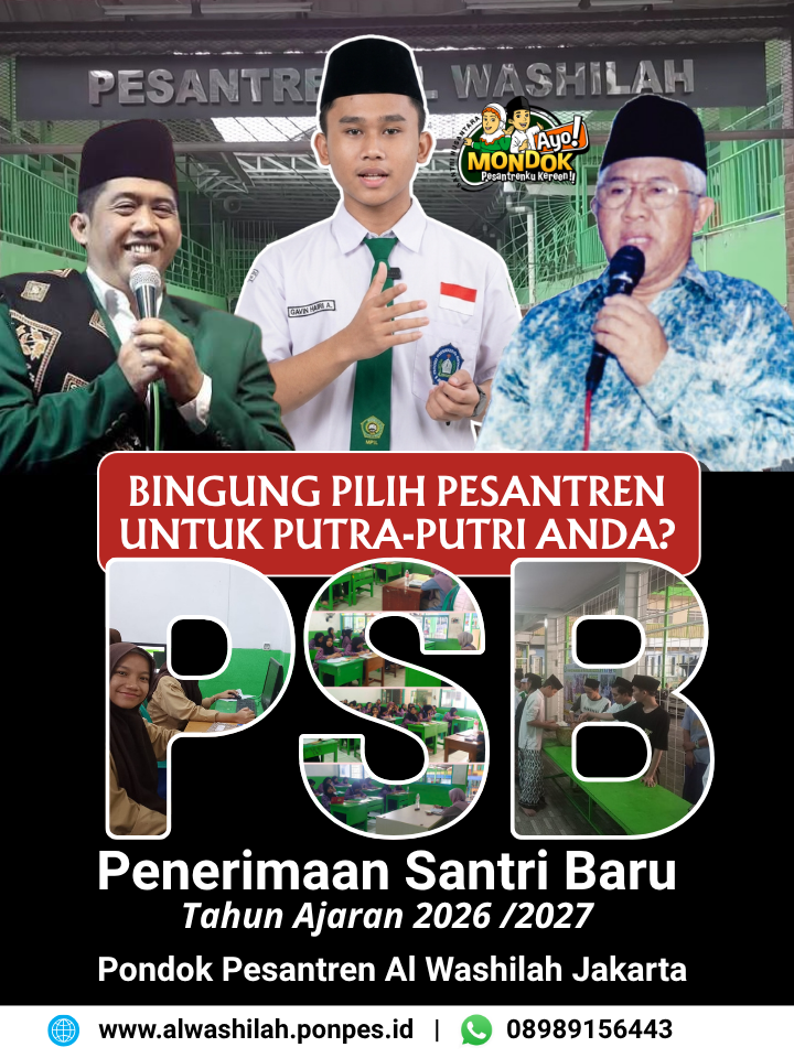Bingung Memilih Pesantren untuk Putra-Putri Anda? Ini Alasan Mengapa Pondok Pesantren Al Washilah Jakarta Layak Menjadi Pilihan